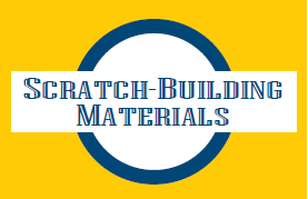 Scratch-Building Materials