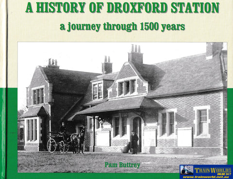 A History of Droxford Station - a journey through 1500 years -Used- (UB1B-0953H) Reference