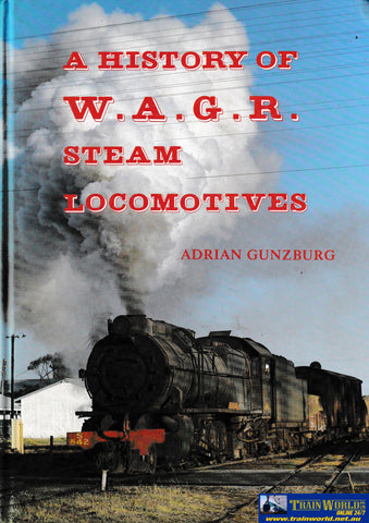 A History of W.A.G.R. Steam Locomotives -Used- (UBWB-1374H) - Reference