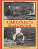 An Illustrated History Of: Carlisles Railways (Ir651) Reference