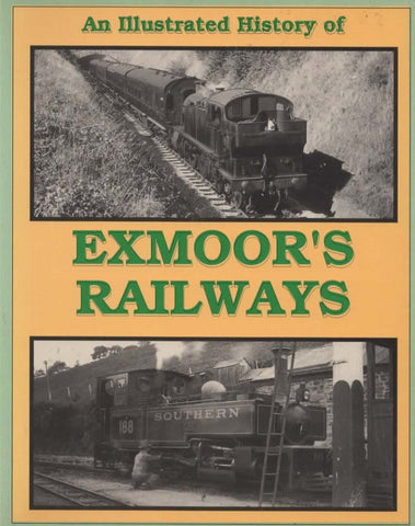 An Illustrated History Of: Exmoors Railways (Ir66X) Reference