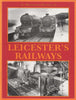 An Illustrated History Of: Leicesters Railways (Ir49X) Reference