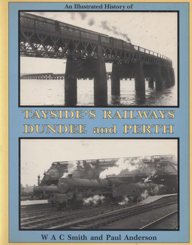 An Illustrated History Of: Taysides Railways -Dundee And Perth- (Ir732) Reference