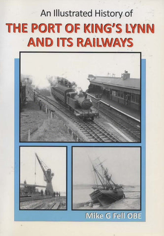An Illustrated History Of: The Port Of Kings Lynn And Its Railways (Ir528) Reference