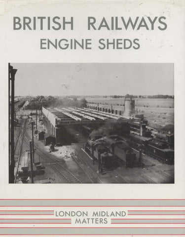 British Railways Engine Sheds: No.3 London Midland Matters (Ir082) Reference