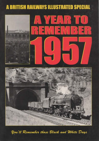 A British Railways Illustrated Special: Year To Remember 1957 (Ir910) Reference