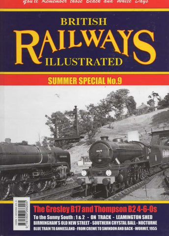 British Railways Illustrated: Summer Special #09 Youll Remember Those Black & White Days (Ir203)