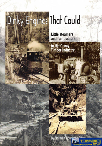 Dinky Engines that Could: Little Steamers and Rail Tractors in the Otway Timber Industry (NH-021) Reference