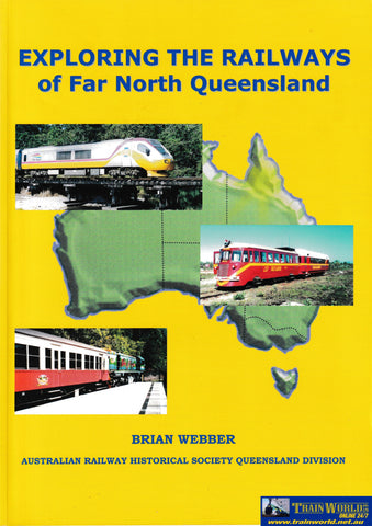 Exploring the Railways of Far North Queensland -Used- (UB-020256) - Reference