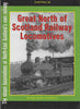 Great North Of Scotland Railway Locomotives: The Steam Locomotives North-East Scotlands Own