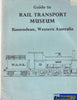 Guide To Rail Transport Museum Bassendean WA -Used- (UBWD-1256S) Reference