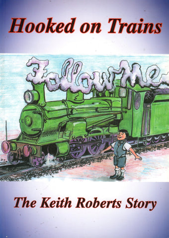 Hooked On Trains: The Keith Roberts Story (Ar-001) Reference