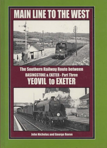 Main Line To The West: The Southern Railway Route Between Basingstoke & Exeter -Part #3 Yeovil