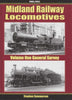 Midland Railway Locomotives: Volume #01 A Comprehensive Primary Account General Survey 1844-1922