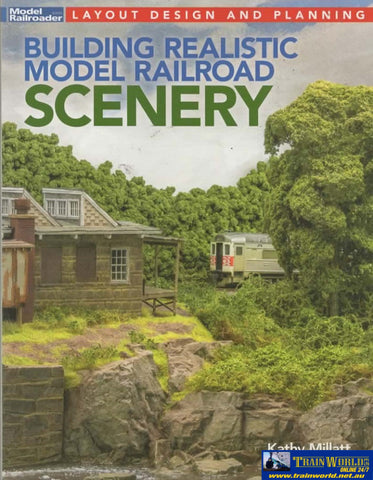 Model Railroader Books: Layout Design & Planning - Building Realistic Railroad Scenery (Kal-12835)