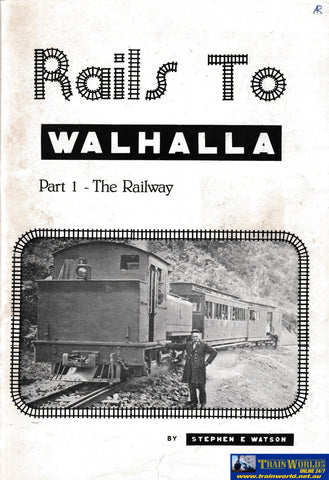 Rails to Walhalla - Part 1 - The Railway -Used- (UBVB-0524S) Reference