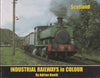 Industrial Railways In Colour: Scotland (Ir467A) Reference