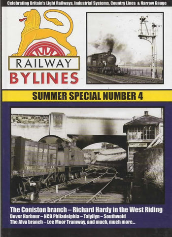 Railway Bylines: Summer Special #04 Celebrating Britains Light Railways Industrial Systems Country