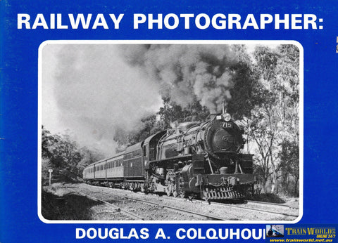 Railway Photographer: Douglas A Colquhoun -Used- (UBAB-1378S) - Reference