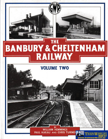 The Banbury & Chelthenham Railway - Volume Two -Used- (UB3B-1234S) Reference