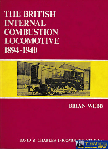 The British Internal Combustion Locomotive 1894-1940 -Used- (UB1A-1339H) Reference