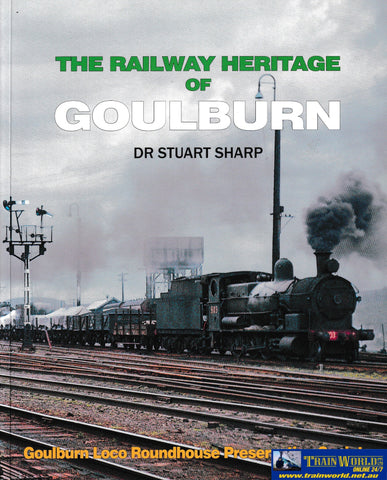 The Railway Heritage of Goulburn -Used- (UBNB-1709S) - Reference
