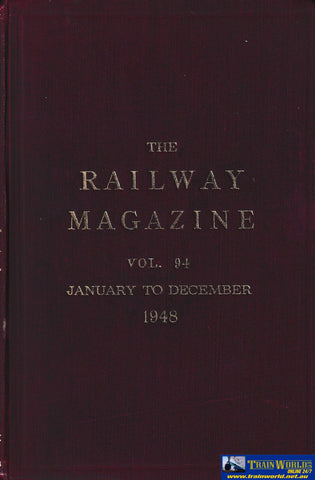 The Railway Magazine Vol. 94 Jan to Dec 1948 -Used- (UB1C-1838H) - Reference