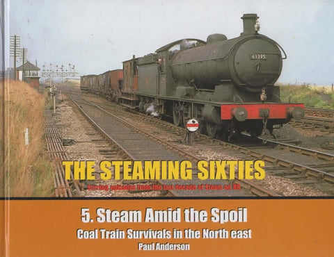 The Steaming Sixties: #05 -Steam Amid The Spoil *Coal Train Survivals In North East*- Stirring
