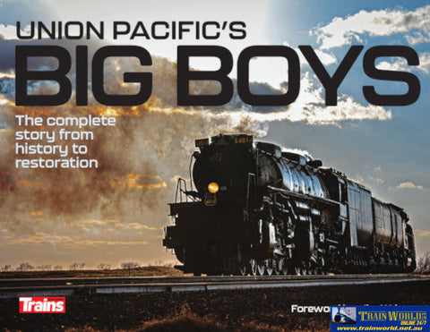 Union Pacifics Big Boy: The Complete Story From History To Restoration (Kal-1312) Reference