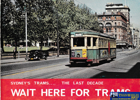 Wait Here For Trams: Sydney’s Trams....The Last Decade -Used- (UBNB-0665S) Reference