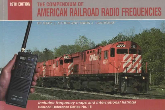 Railroad Reference Series No.15: 13th Edition 'The Compendium of American Railroad Radio Frequencies' (HYL-00017)