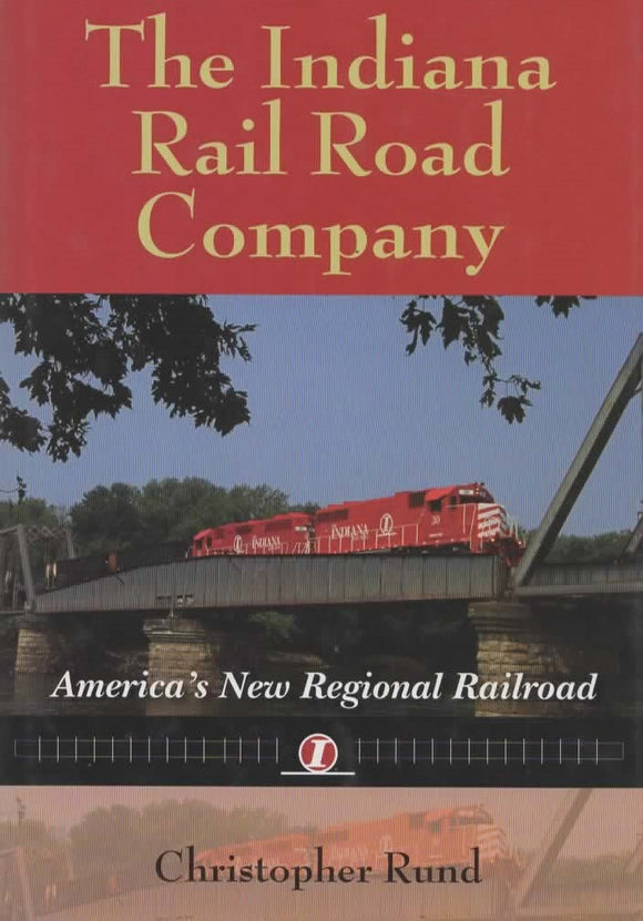Railroads Past & Present: The Indiana Rail Road Company 'America's New Regional Railroad' (HYL-00020)