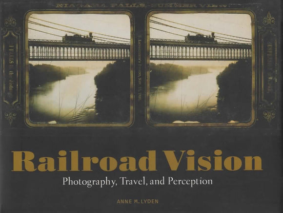 Railroad Vision: Photography, Travel and Perception (HYL-00047)