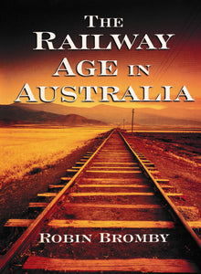 The Railway Age in Australia -Used- (UBAB-0519H)