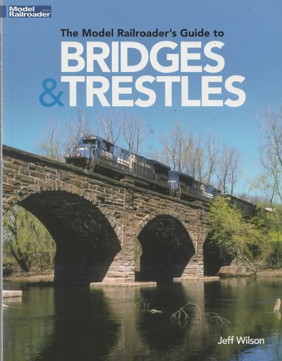 Model Railroader Books: The Model Railroader's Guide to 'Bridges & Trestles' (KAL-12834)
