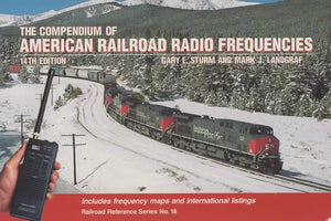 Railroad Reference Series No.18: 14th Edition 'The Compendium of American Railroad Radio Frequencies' (SP-2011)