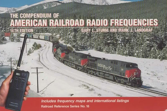 Railroad Reference Series No.18: 14th Edition 'The Compendium of American Railroad Radio Frequencies' (SP-2011)