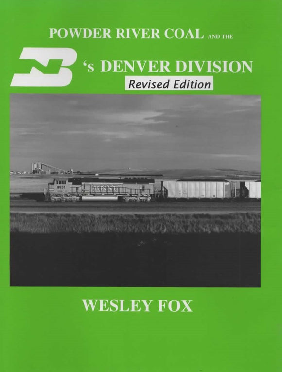 Powder River Coal and the Burlington & Northern 's Denver Division *Revised Edition* (UOP-11)