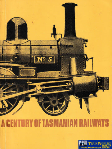 A Century Of Tasmanian Railways -Used- (Ubtb-0428S) Reference