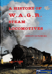 A History Of W.a.g.r. Steam Locomotives -Used- (Ubwa-0032H) Reference