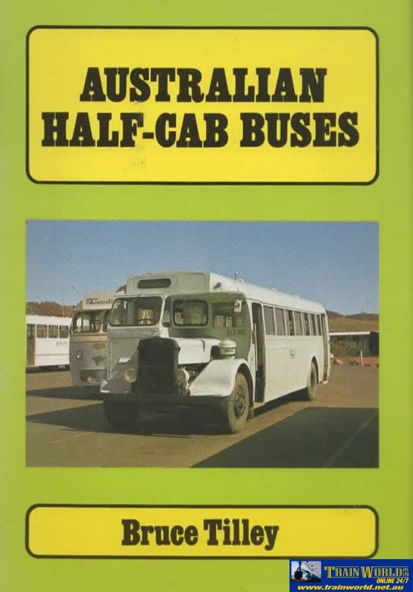 A Pictorial Review: Australian Half-Cab Buses (Armp-0054) Reference