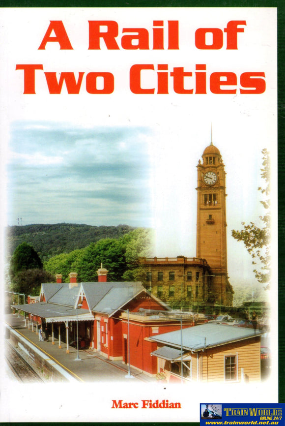 A Rail Of Two Cities: History The Sydney To Melbourne Railway (Amfb-09) Reference