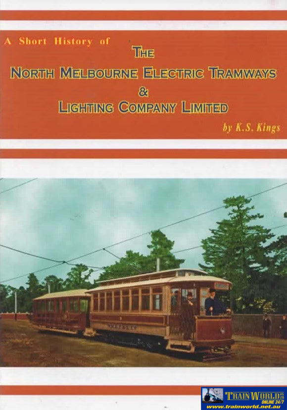 A Short History Of: The North Melbourne Electric Tramways & Lighting Company Limited (Twp-03)