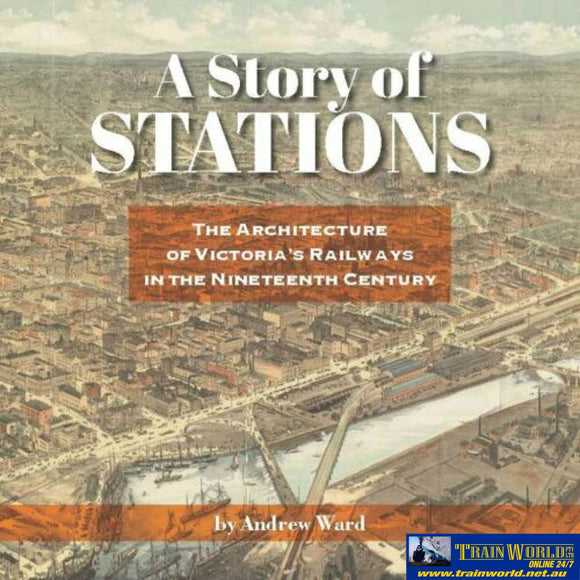 A Story Of Stations: The Architecture Victorias Railways In The 19Th Century (Aavi-Stst) Reference
