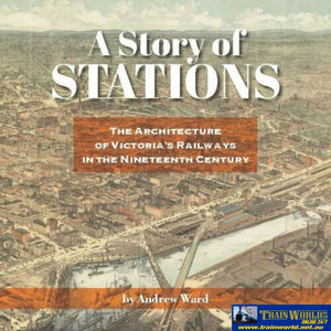 A Story Of Stations: The Architecture Victorias Railways In The 19Th Century (Aavi-Stst) Reference