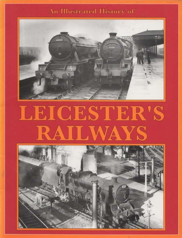 An Illustrated History Of: Leicesters Railways (Ir49X) Reference