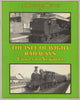 An Illustrated History Of: The Isle Of Wight Railways -Cowes To Newport- (Ir325) Reference