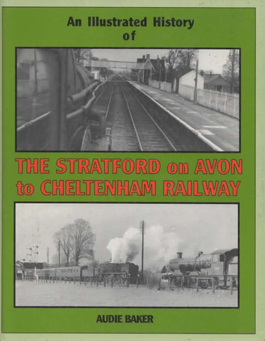 An Illustrated History Of: The Stratford On Avon To Cheltenham Railway (Ir627) Reference