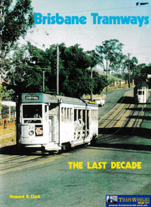 Brisbane Tramways - The Last Decade -Used- (Ubqc-0648S) Reference