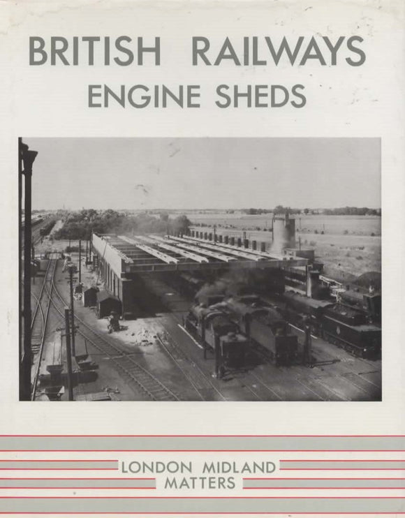 British Railways Engine Sheds: No.3 London Midland Matters (Ir082) Reference